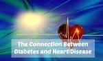 The Connection Between Diabetes and Heart Disease